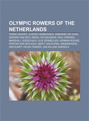 Olympic rowers of the Netherlands Femke Dekker, Sjoerd Hamburger, Annemiek de Haan, Gerard van der Linden, Ivo Snijders, Paul Drewes,1155236181,9781155236186