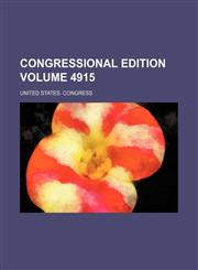Congressional edition Volume 4915,1159648972,9781159648978