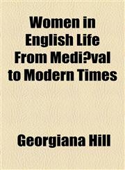 Women in English Life From Mediæval to Modern Times,1154950964,9781154950960