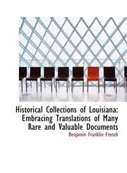 Historical Collections of Louisiana Embracing Translations of Many Rare and Valuable Documents,1241670447,9781241670443