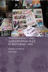 Transparency and Authoritarian Rule in Southeast Asia,0415374162,9780415374163