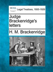 Judge Brackenridge's letters,1240147139,9781240147137