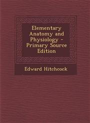 Elementary Anatomy and Physiology - Primary Source Edition,1295854414,9781295854417