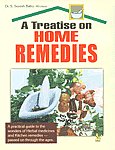 A Treatise on Home Remedies [A Practical Guide to the Wonders of Herbal Medicines and Kitchen Remedies - Passed on Through the Ages],8122306586,9788122306583