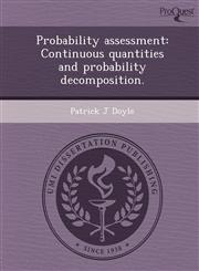 Probability assessment Continuous quantities and probability decomposition.,1249049148,9781249049142