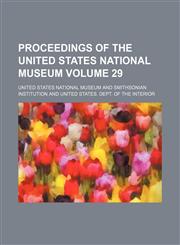 Proceedings of the United States National Museum Volume 29,115311058X,9781153110587