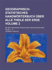 Geographisch-statistisches Handwörterbuch über alle Theile der Erde; mit bes. Berücksichtigung des Stieler'schen Hand-Atlas. L - Z Volume 2,1236779517,9781236779519