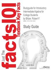 Studyguide for Introductory Intermediate Algebra for College Students by Blitzer, Robert F., ISBN 9780321572127,1478413565,9781478413561