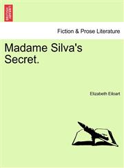 Madame Silva's Secret.,1241580561,9781241580568