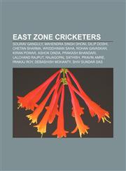 East Zone cricketers Sourav Ganguly, Mahendra Singh Dhoni, Dilip Doshi, Chetan Sharma, Wriddhiman Saha, Rohan Gavaskar, Kiran Powar,1155665759,9781155665757