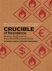 Crucible of Resistance Greece, the Eurozone and the World Economy,074533380X,9780745333809