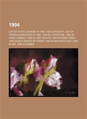 1994 List of state leaders in 1994, 1994 in poetry, List of foreign ministers in 1994, 1994 in literature, 1994 in video gaming,1157650414,9781157650416