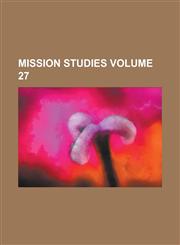 Mission Studies Volume 27,123692570X,9781236925701