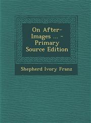 On After-Images ... - Primary Source Edition,1293013722,9781293013724