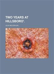 Two Years at Hillsboro'.,115041409X,9781150414091
