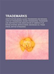 Trademarks Certification marks, Glass trademarks and brands, Lists of trademarks, Sound trademarks, Trademark law,1156874343,9781156874349