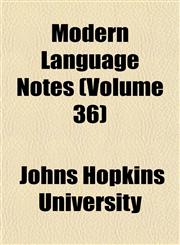 Modern Language Notes (Volume 36),1152421506,9781152421509
