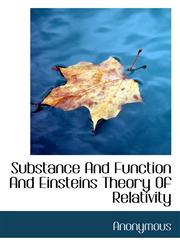 Substance And Function And Einsteins Theory Of Relativity,1116433478,9781116433470