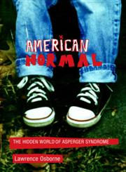 American Normal The Hidden World of Asperger Syndrome,0387953078,9780387953076