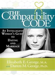 The Compatibility Code An Intelligent Woman's Guide to Dating and Marriage. Second Edition,1936449110,9781936449118