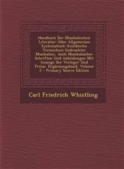 Handbuch Der Musikalischen Literatur Oder Allgemeines Systematisch Geordnetes Verzeichnis Gedruckter Musikalien, Auch Musikalischer Schriften Und Abbildungen Mit Anzeige Der Verleger Und Preise. Ergänzungsband, Volume 2 - Primary Source Edition,1293069094,9781293069097