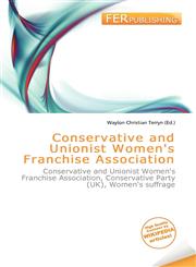 Conservative and Unionist Women's Franchise Association,6136641909,9786136641904
