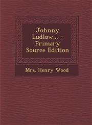 Johnny Ludlow... - Primary Source Edition,1293568775,9781293568774