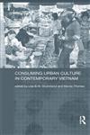 Consuming Urban Culture in Contemporary Vietnam,0415296897,9780415296892