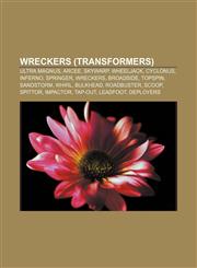 Wreckers (Transformers) Ultra Magnus, Arcee, Skywarp, Wheeljack, Cyclonus, Inferno, Springer, Wreckers, Broadside, Topspin, Sandstorm, Whirl,1155822331,9781155822334