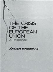 The Crisis of the European Union A Response,0745662420,9780745662428
