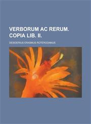 Verborum AC Rerum. Copia Lib. II,1231276150,9781231276150