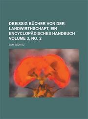 Dreißig Bücher von der Landwirthschaft, ein encyclopädisches Handbuch Volume 3, no. 2,1130551237,9781130551235