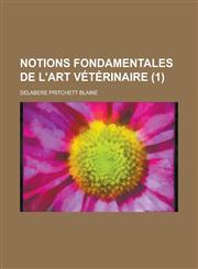 Notions Fondamentales de L'Art Veterinaire (1 ),1153439131,9781153439138