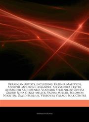 Articles On Ukrainian Artists, including Kazimir Malevich, Adolphe Mouron Cassandre, Aleksandra Ekster, Alexander Archipenko, Vladimir Strelnikov, Odessa Group, Nina Genke-meller, Vadym Meller, Solomon Nikritin, David Burliuk,1242804056,9781242804052