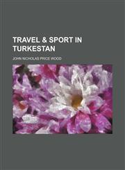 Travel & sport in Turkestan,1154874230,9781154874235