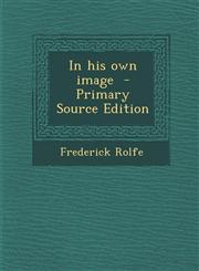 In his own image  - Primary Source Edition,1295584107,9781295584109