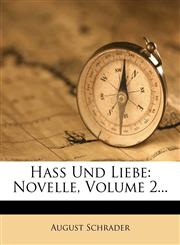 Hass Und Liebe Novelle, Volume 2...,1275814239,9781275814233