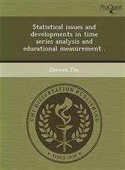 Statistical issues and developments in time series analysis and educational measurement .,1249056675,9781249056676