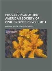 Proceedings of the American Society of Civil Engineers Volume 1,1234092646,9781234092641