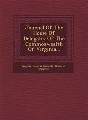 Journal of the House of Delegates of the Commonwealth of Virginia...,1249469511,9781249469513