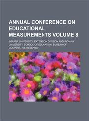 Annual Conference on Educational Measurements Volume 8,1130112934,9781130112931