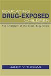 Educating Drug-Exposed Children The Aftermath of the Crack-Baby Crisis,0415948940,9780415948944