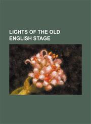 Lights of the old English stage,1150568194,9781150568190