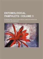 Entomological Pamphlets (Volume 3); Slingerland Collection. Miscellaneous Papers on Economic Entomology,1154342271,9781154342277