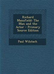 Richard Mansfield The Man and the Actor - Primary Source Edition,1293426180,9781293426180