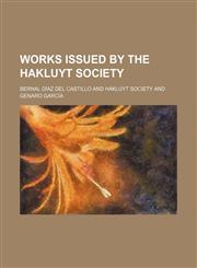 Works issued by the Hakluyt Society,1458957209,9781458957207