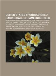 United States Thoroughbred Racing Hall of Fame inductees Northern Dancer, Secretariat, Ron Turcotte, Sandy Hawley, Johnny Longden,1156902045,9781156902042