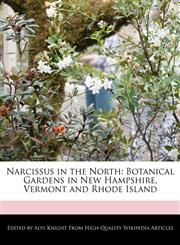 Narcissus in the North Botanical Gardens in New Hampshire, Vermont and Rhode Island,1241708746,9781241708740
