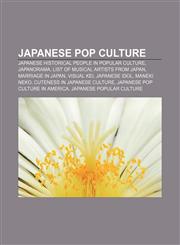 Japanese pop culture Japanese historical people in popular culture, Japanorama, List of musical artists from Japan, Marriage in Japan,115754682X,9781157546825