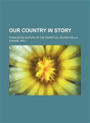 Our country in story,115036775X,9781150367755